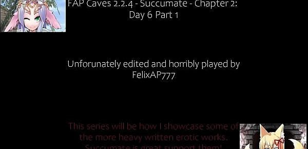  FAP Caves (2.2.4) - Succumate - Chapter 2 Day 6 Part 12